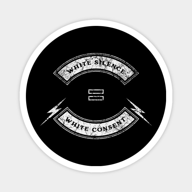 White Silence Equals White Consent Magnet by Lasso Print